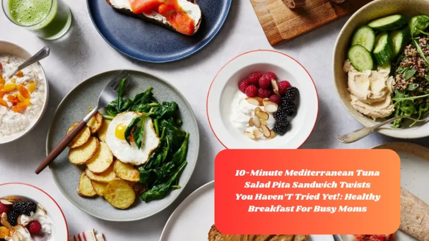 10 mediterranean tuna salad pita sandwich twists you havent tried yet healthy breakfast for busy moms